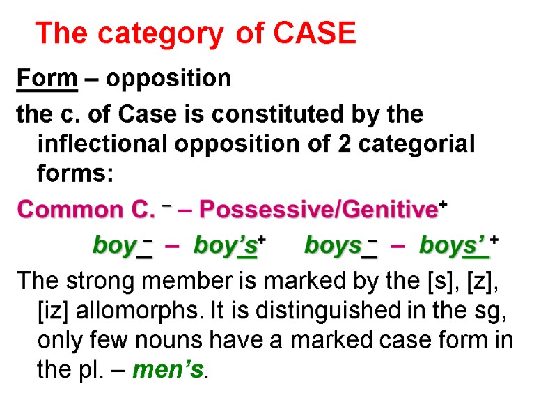 The category of CASE Form – opposition the c. of Case is constituted by